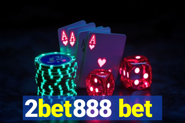 2bet888 bet